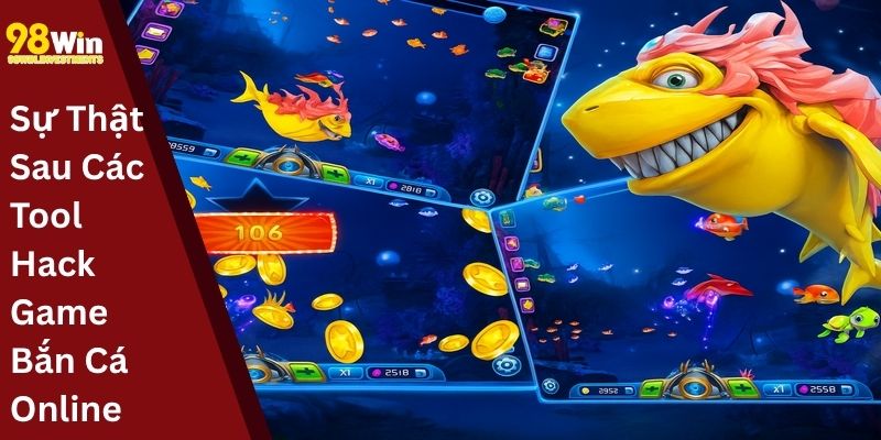 Sự Thật Sau Các Tool Hack Game Bắn Cá Online