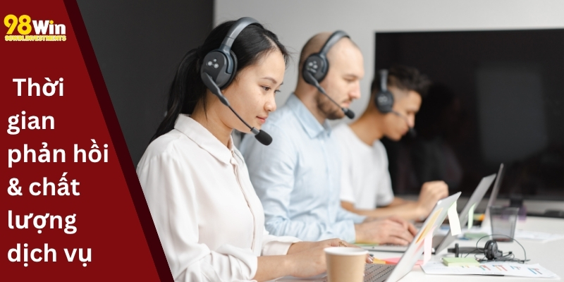 Thời gian phản hồi & chất lượng dịch vụ