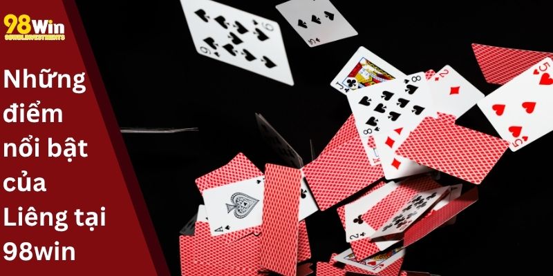 Những điểm nổi bật của Liêng tại 98win