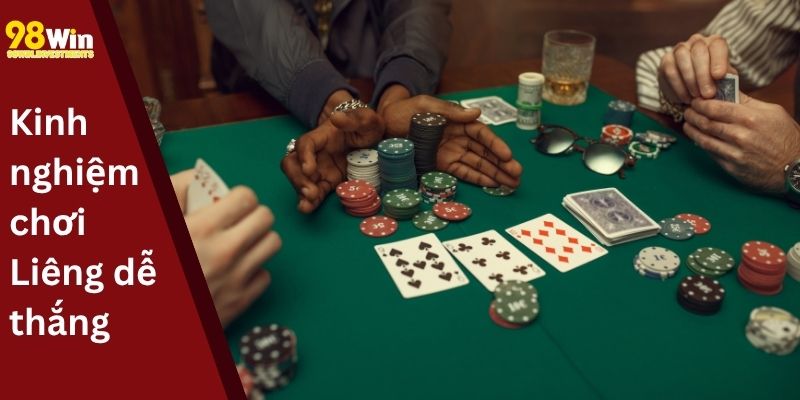 Kinh nghiệm chơi Liêng dễ thắng