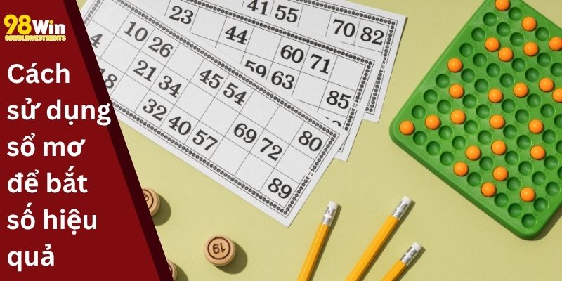 Cách sử dụng sổ mơ để bắt số hiệu quả