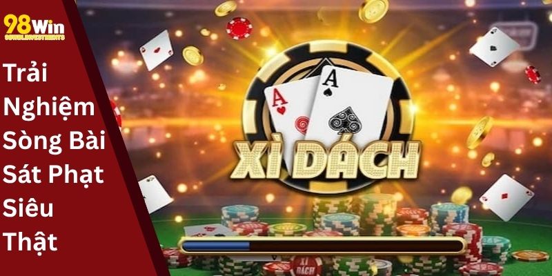 Trải Nghiệm Sòng Bài Sát Phạt Siêu Thật