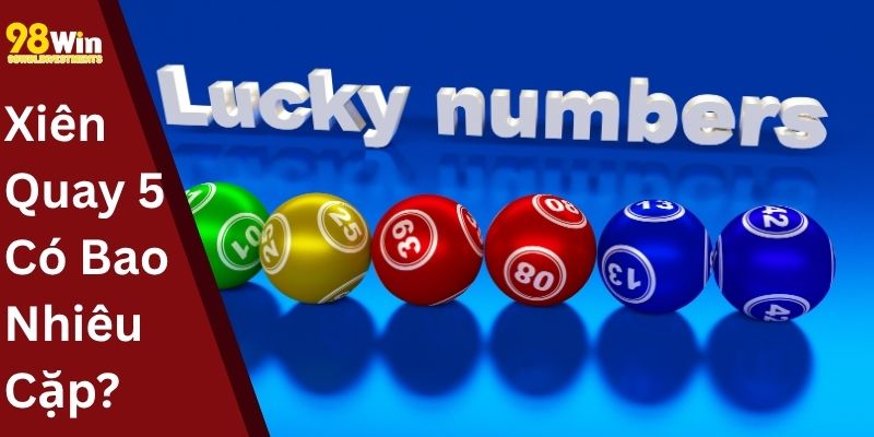 Xiên Quay 5 Có Bao Nhiêu Cặp